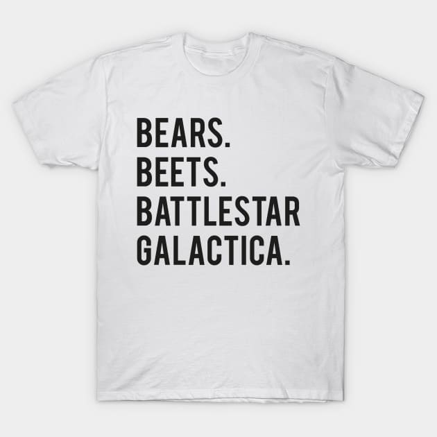 Bears. Beets. Battlestar Galactica T-Shirt by FiveThirtyOne